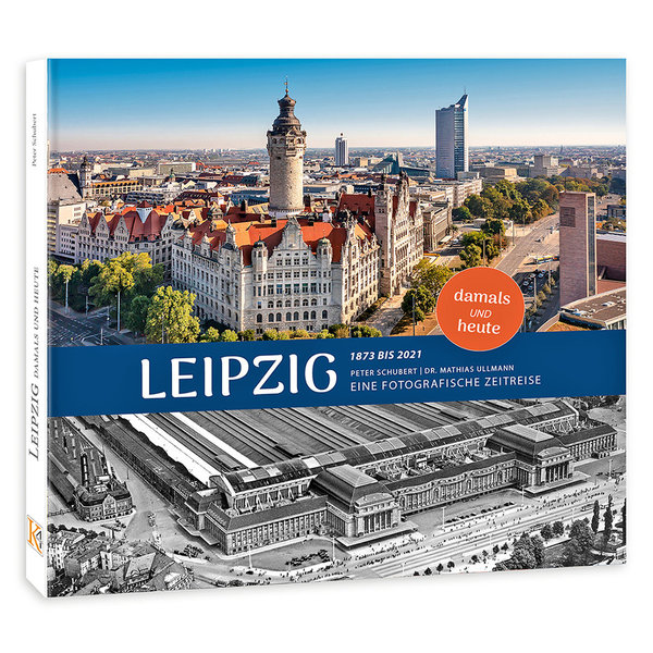 Bildband Leipzig damals und heute | 1873 – 2021